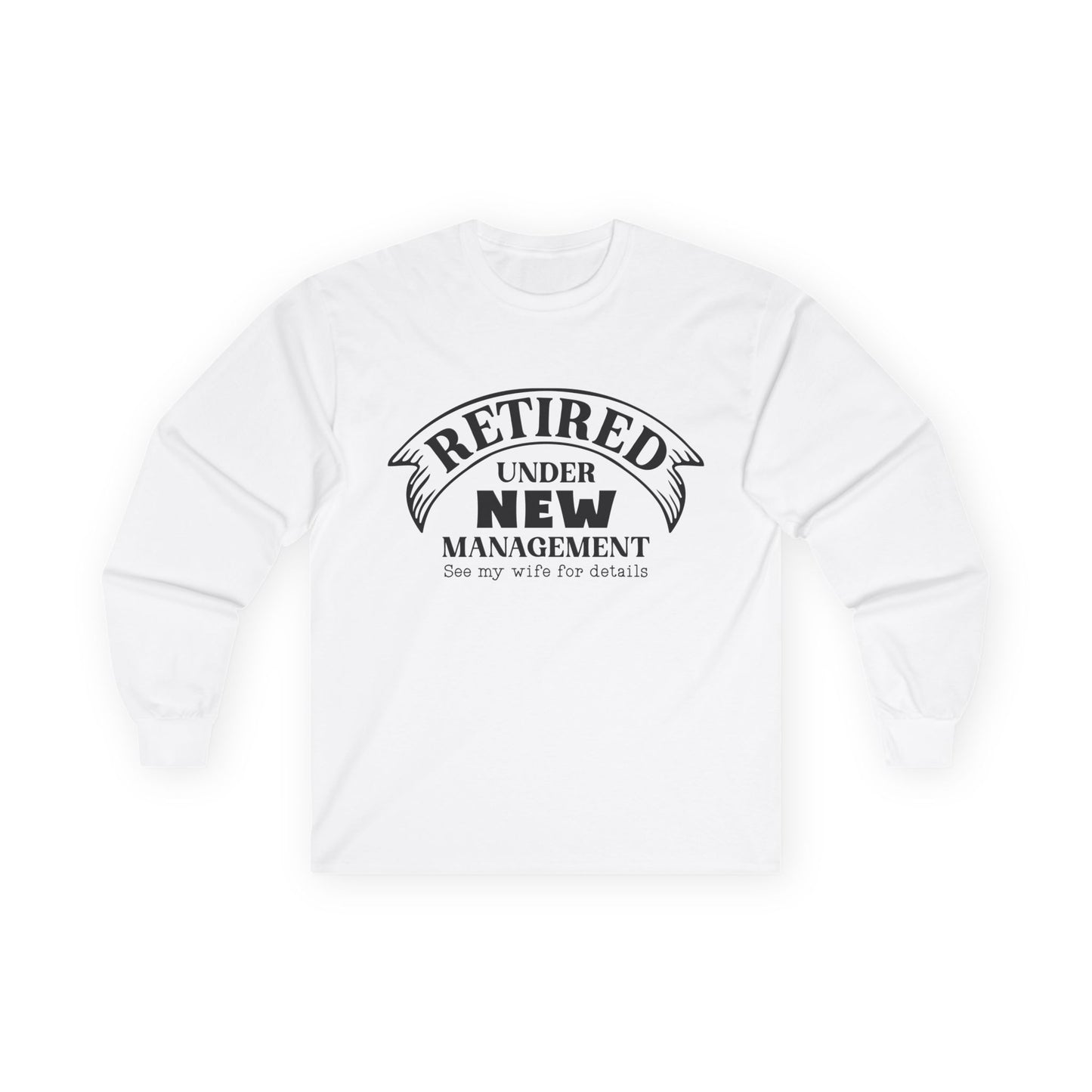 Retirement Humor Long Sleeve Tee