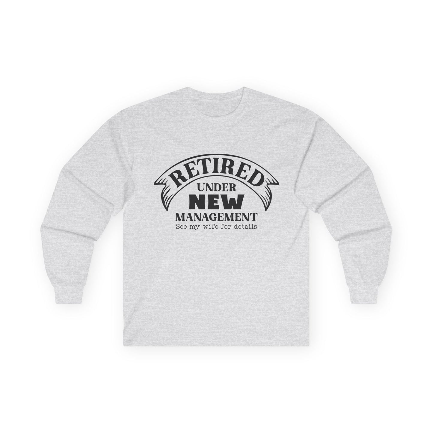 Retirement Humor Long Sleeve Tee