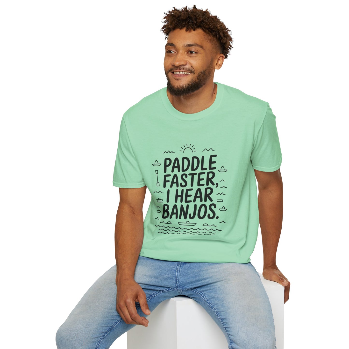 Paddle faster I hear Banjos  Soft style T