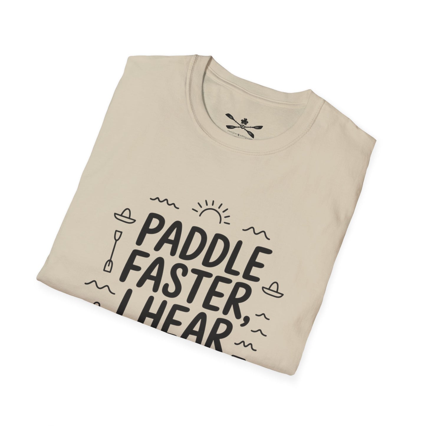 Paddle faster I hear Banjos  Soft style T