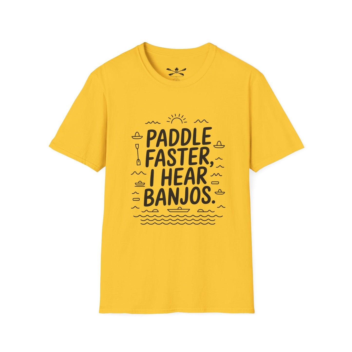 Paddle faster I hear Banjos  Soft style T