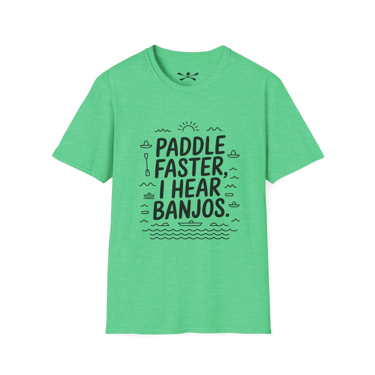 Paddle faster I hear Banjos  Soft style T