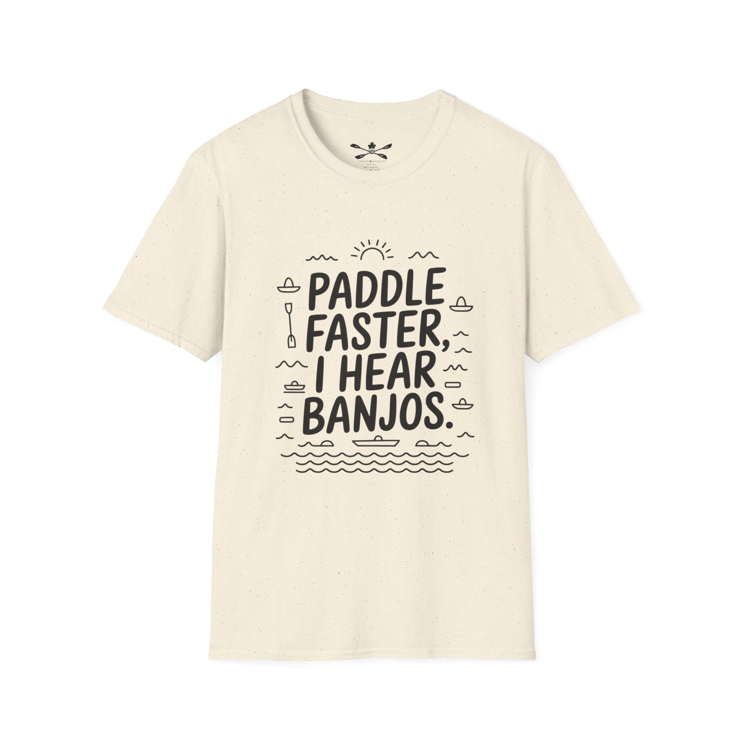 Paddle faster I hear Banjos  Soft style T
