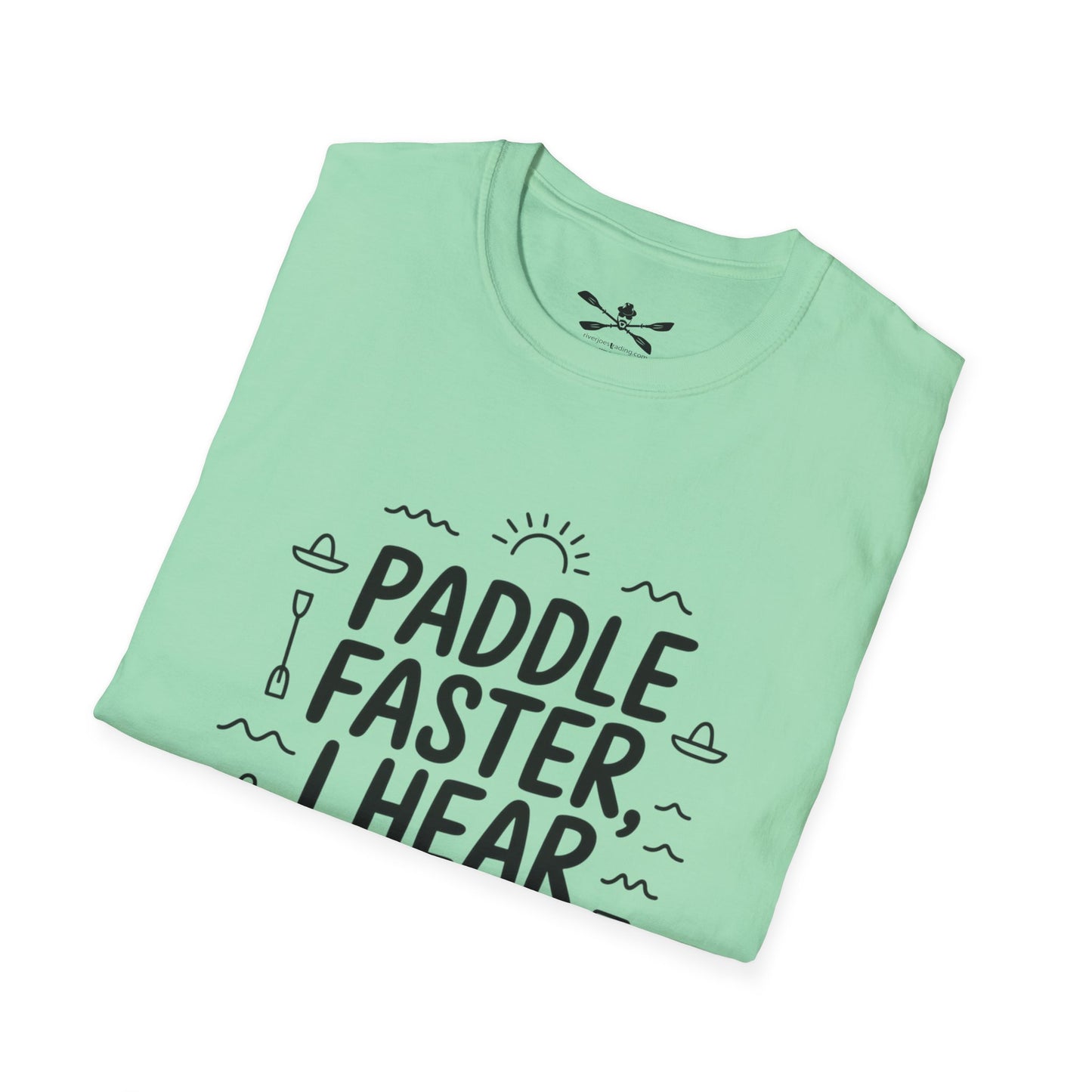Paddle faster I hear Banjos  Soft style T