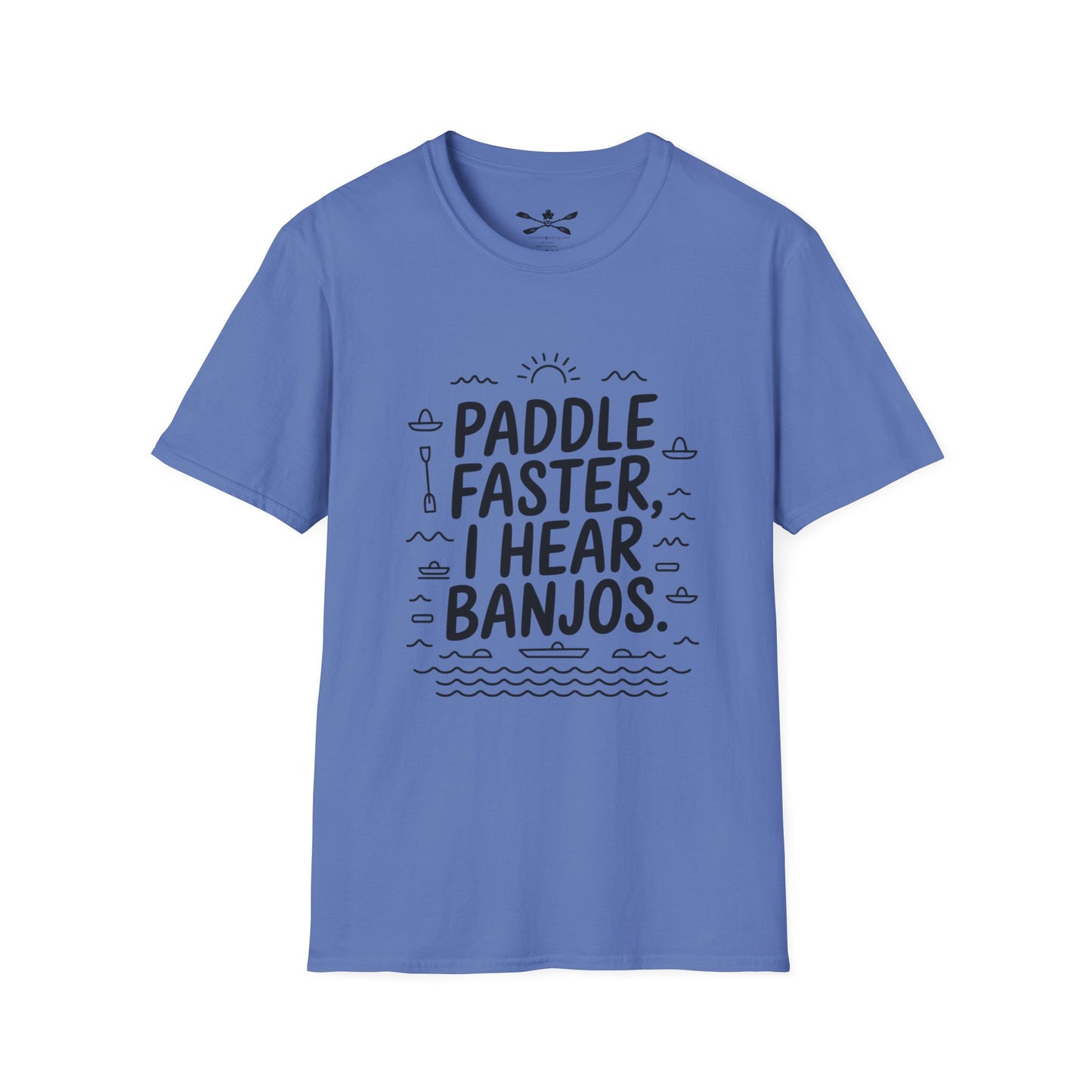Paddle faster I hear Banjos  Soft style T