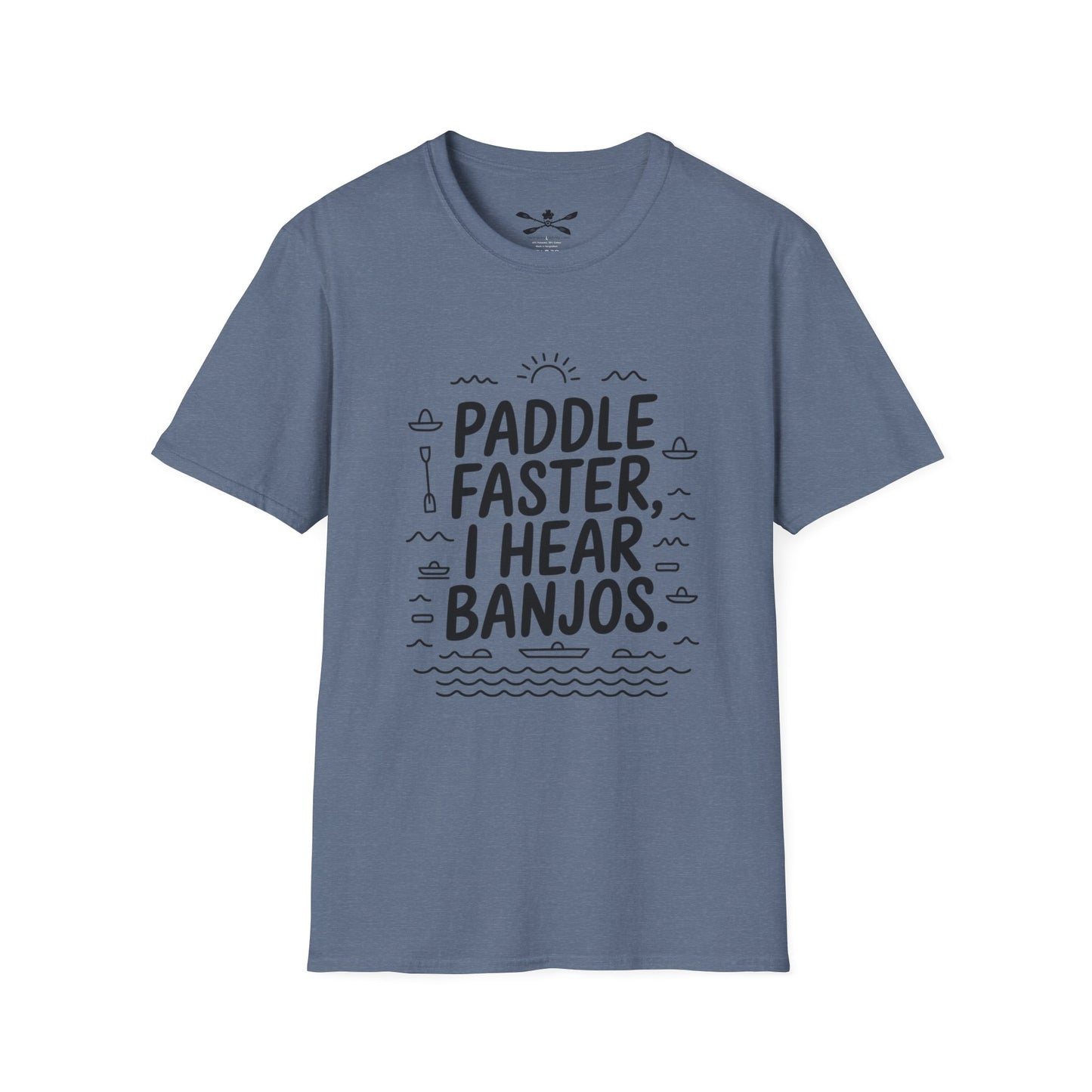Paddle faster I hear Banjos  Soft style T